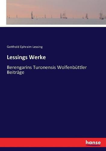 Cover image for Lessings Werke: Berengarins Turonensis Wolfenbuttler Beitrage