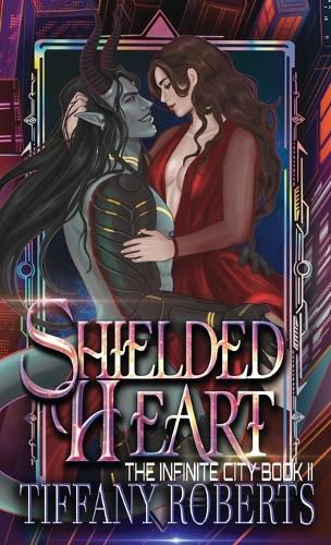 Cover image for Shielded Heart (The Infinite City #2) - Color