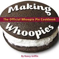 Cover image for Making Whoopies: The Official Whoopie Pie Book