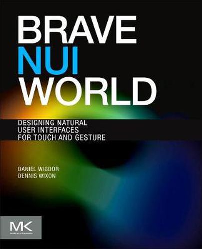 Cover image for Brave NUI World: Designing Natural User Interfaces for Touch and Gesture