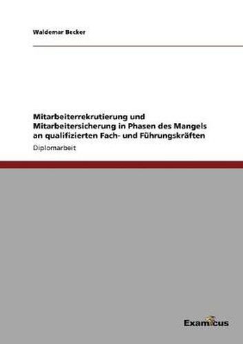 Cover image for Mitarbeiterrekrutierung und Mitarbeitersicherung in Phasen des Mangels an qualifizierten Fach- und Fuhrungskraften