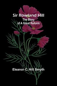 Cover image for Sir Rowland Hill