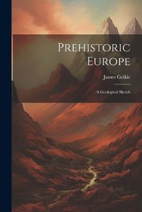 Cover image for Prehistoric Europe