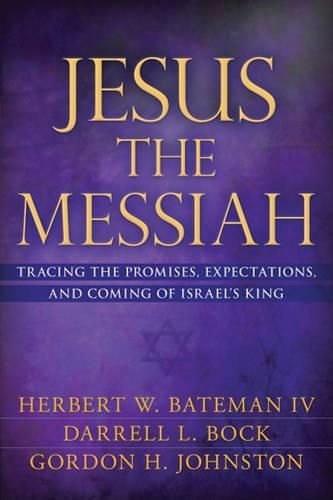 Cover image for Jesus the Messiah: Tracing the Promises, Expectations, and Coming of Israel's King