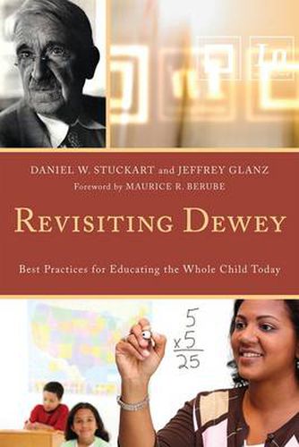 Cover image for Revisiting Dewey: Best Practices for Educating the Whole Child Today