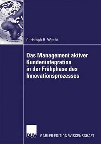 Cover image for Das Management Aktiver Kundenintegration in Der Fruhphase Des Innovationsprozesses