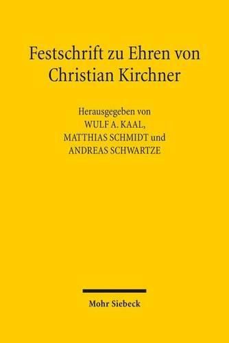 Cover image for Festschrift zu Ehren von Christian Kirchner: Recht im oekonomischen Kontext