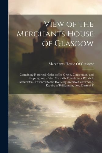 Cover image for View of the Merchants House of Glasgow