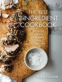 Cover image for Best 3-Ingredient Cookbook: 100 Fast and Easy Recipes for Everyone