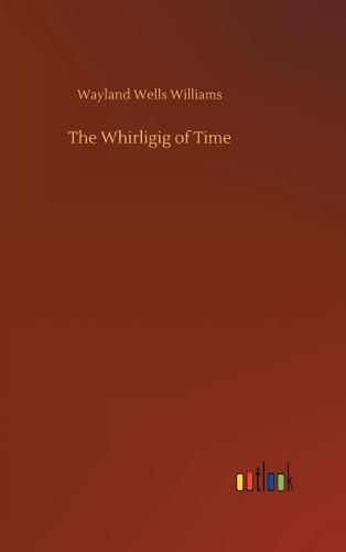 Cover image for The Whirligig of Time