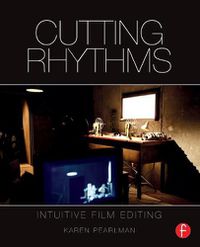 Cover image for Cutting Rhythms: Intuitive Film Editing