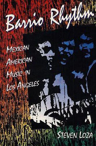 Cover image for Barrio Rhythm: Mexican American Music in Los Angeles