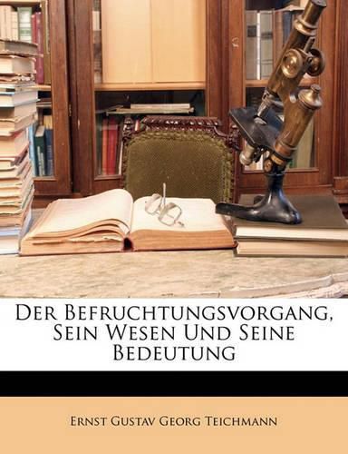 Cover image for Der Befruchtungsvorgang, Sein Wesen Und Seine Bedeutung