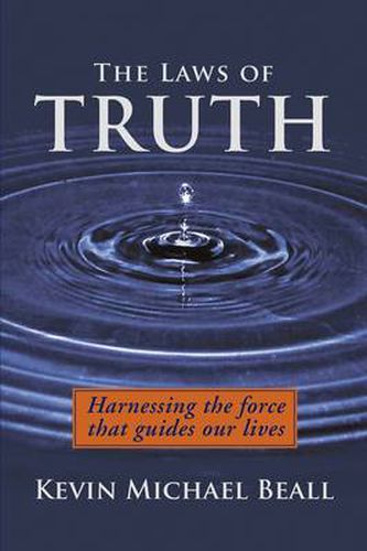 Cover image for The Laws of Truth: harnessing the force that guides our lives