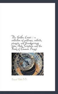 Cover image for The Golden Censer: a Collection of Anthems, Collects, Prayers, and Thanksgivings from Holy Scriptur