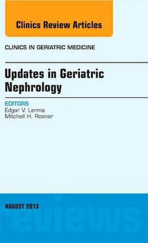 Cover image for Updates in Geriatric Nephrology,  An Issue of Clinics in Geriatric Medicine