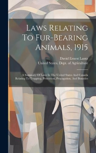 Cover image for Laws Relating To Fur-bearing Animals, 1915