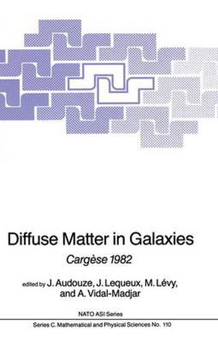 Diffuse Matter in Galaxies: Cargese 1982