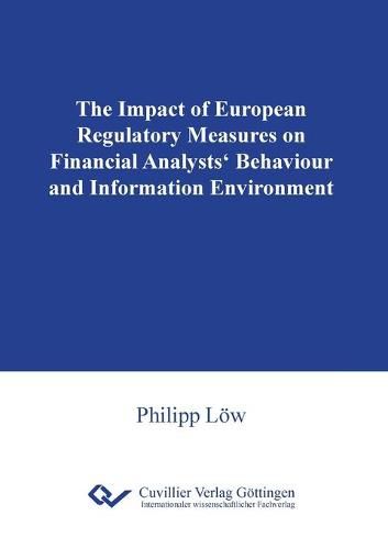 The Impact of European Regulatory Measures on Financial Analysts' Behaviour and Information Environment