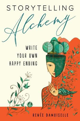 Cover image for Stroytelling Alchemy: Write Your Own Happy Ending