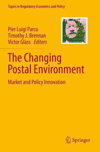 Cover image for The Changing Postal Environment: Market and Policy Innovation