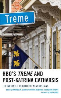 Cover image for HBO's Treme and Post-Katrina Catharsis: The Mediated Rebirth of New Orleans
