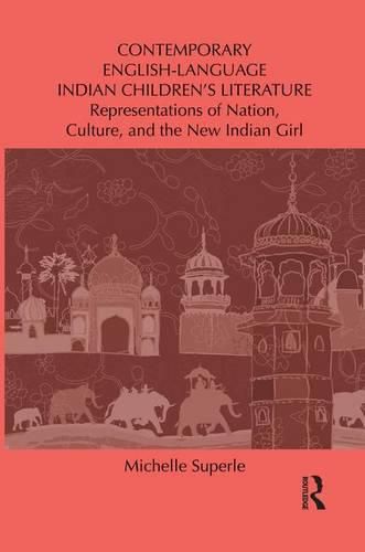 Cover image for Contemporary English-Language Indian Children's Literature: Representations of Nation, Culture, and the New Indian Girl