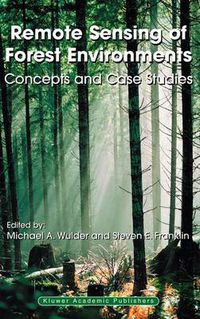 Cover image for Remote Sensing of Forest Environments: Concepts and Case Studies