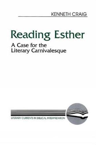 Cover image for Reading Esther: A Case for the Literary Carnivalesque