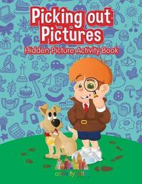 Cover image for Picking out Pictures: Hidden Picture Activity Book