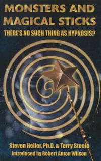Cover image for Monsters & Magical Sticks: There's No Such Thing as Hypnosis?
