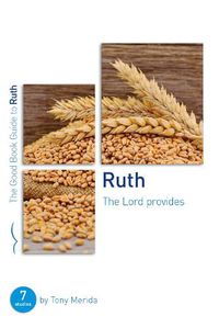 Cover image for Ruth: The Lord Provides: Seven Studies for Groups and Individuals