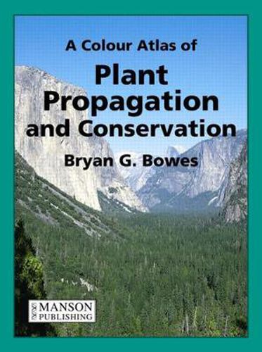 Cover image for A Colour Atlas of Plant Propagation and Conservation