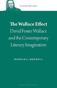 Cover image for The Wallace Effect: David Foster Wallace and the Contemporary Literary Imagination