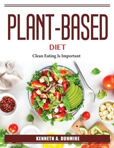 Cover image for Plant-Based Diet: Clean Eating Is Important