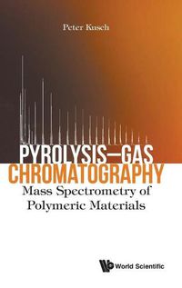 Cover image for Pyrolysis-gas Chromatography: Mass Spectrometry Of Polymeric Materials