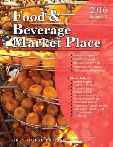 Cover image for Food & Beverage Market Place: Volume 3 - Brokers/Wholesalers/Importer, 2016