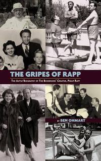 Cover image for The Gripes of Rapp - The Auto/Biography of the Bickersons' Creator, Philip Rapp