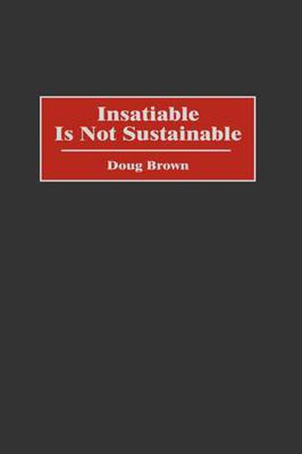 Cover image for Insatiable Is Not Sustainable