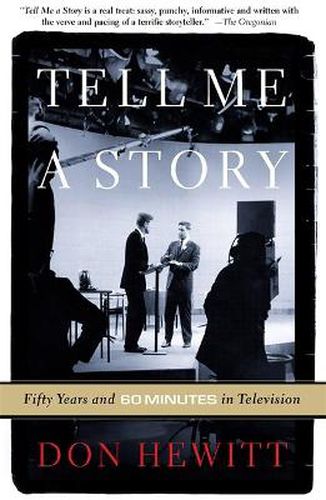 Cover image for Tell Me A Story: 50 Years and 60 Minutes in Television