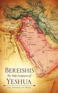 Cover image for BEREISHIS The Holy Scriptures of YAH'SHUA: The Messiah of Israel