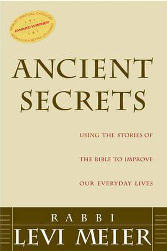 Cover image for Ancient Secrets: Using the Stories of the Bible to Improve Our Everyday Lives: Using the Stories of the Bible to Improve Our Everyday Lives