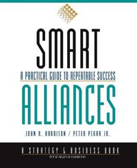 Cover image for Smart Alliances: A Practical Guide to Repeatable Success