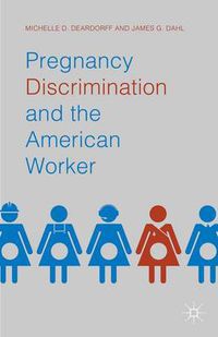 Cover image for Pregnancy Discrimination and the American Worker