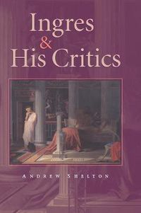 Cover image for Ingres and his Critics