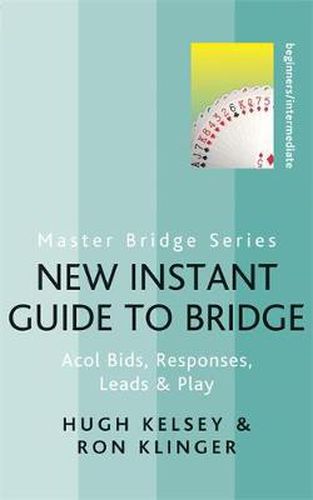 Cover image for New Instant Guide to Bridge: Acol Bids, Responses, Leads & Play