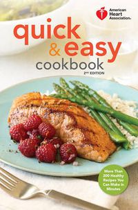 Cover image for American Heart Association Quick & Easy Cookbook, 2nd Edition: More Than 200 Healthy Recipes You Can Make in Minutes