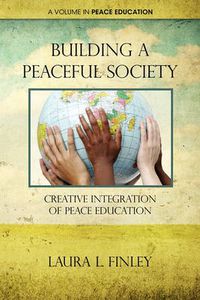 Cover image for Building a Peaceful Society: Creative Integration of Peace Education