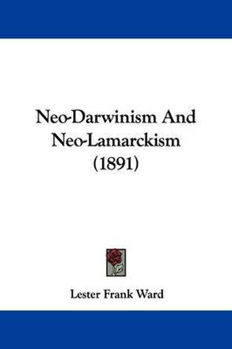 Cover image for Neo-Darwinism and Neo-Lamarckism (1891)
