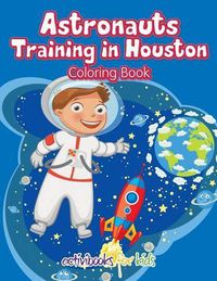 Cover image for Astronauts Training in Houston Coloring Book